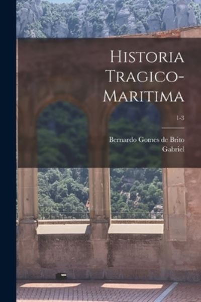 Cover for Gabriel 1847-1911 Pereira · Historia tragico-maritima; 1-3 (Paperback Book) (2022)