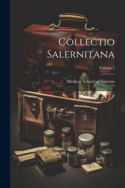 Cover for Medical School of Salerno · Collectio Salernitana; Volume 5 (Buch) (2023)