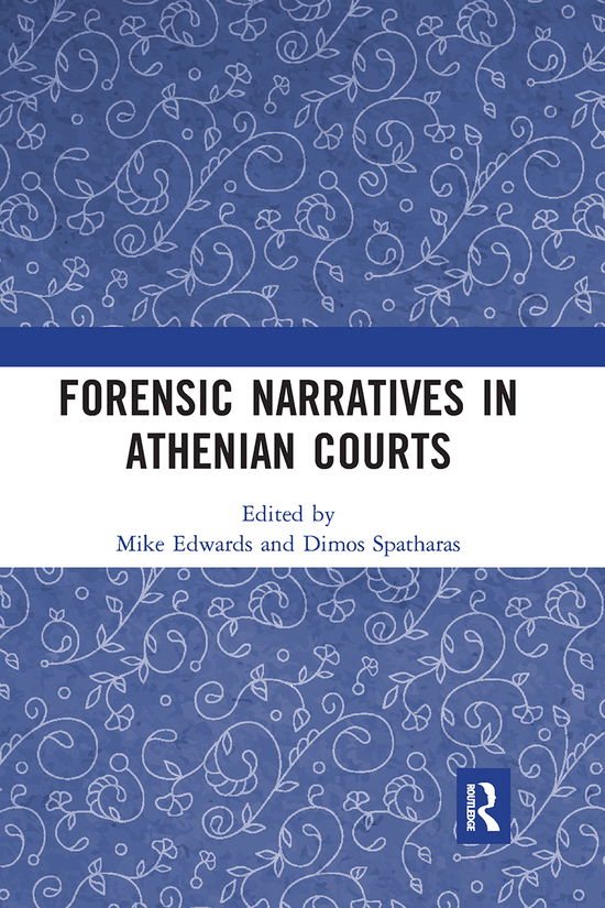 Forensic Narratives in Athenian Courts - Mike Edwards - Books - Taylor & Francis Ltd - 9781032090436 - June 30, 2021