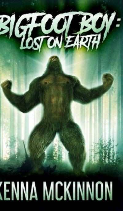 Cover for Kenna McKinnon · Bigfoot Boy (Hardcover Book) (2021)