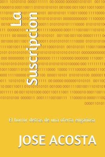 La Suscripcion - Jose Acosta - Kirjat - Independently Published - 9781073479436 - keskiviikko 12. kesäkuuta 2019