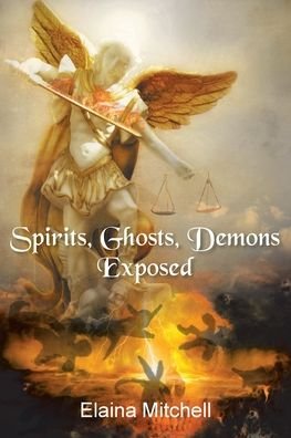 Cover for Elaina Mitchell · Spirits, Ghosts, Demons Exposed (Paperback Book) (2020)