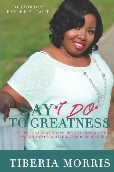 Cover for Tiberia Morris · Say 'I Do' To Greatness (Paperback Book) (2019)