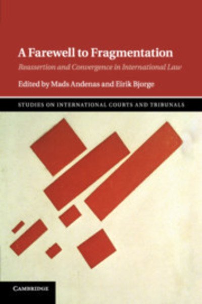 Cover for Mads Andenas · A Farewell to Fragmentation: Reassertion and Convergence in International Law - Studies on International Courts and Tribunals (Paperback Book) (2018)