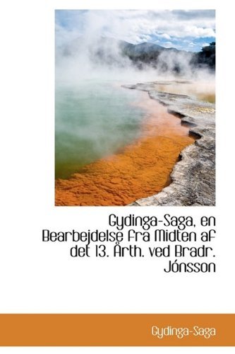 Cover for Gydinga-saga · Gydinga-saga, en Bearbejdelse fra Midten af det 13. Årth. ved Bradr. Jónsson (Hardcover Book) (2009)