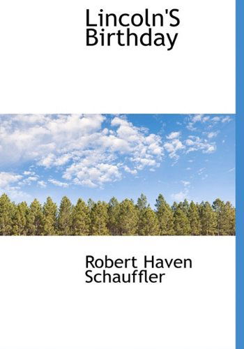 Cover for Robert Haven Schauffler · Lincoln's Birthday (Paperback Book) (2009)