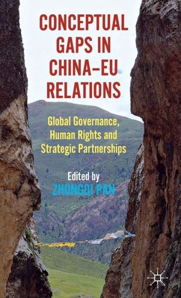 Cover for Zhongqi Pan · Conceptual Gaps in China-EU Relations: Global Governance, Human Rights and Strategic Partnerships (Gebundenes Buch) (2012)