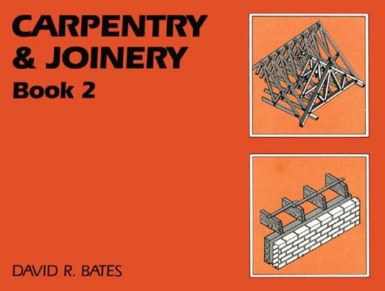 Cover for Bates, David (Former Head of Construction Practice Studies at Nene College, Northampton, UK) · Carpentry and Joinery Book 2 (Hardcover Book) (2015)