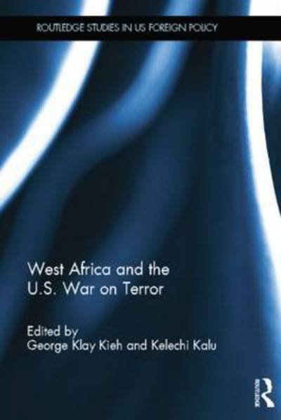 Cover for Kieh, George Klay, Jr. · West Africa and the U.S. War on Terror - Routledge Studies in US Foreign Policy (Pocketbok) (2015)