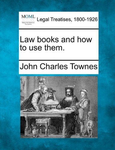 Cover for John Charles Townes · Law Books and How to Use Them. (Taschenbuch) (2010)
