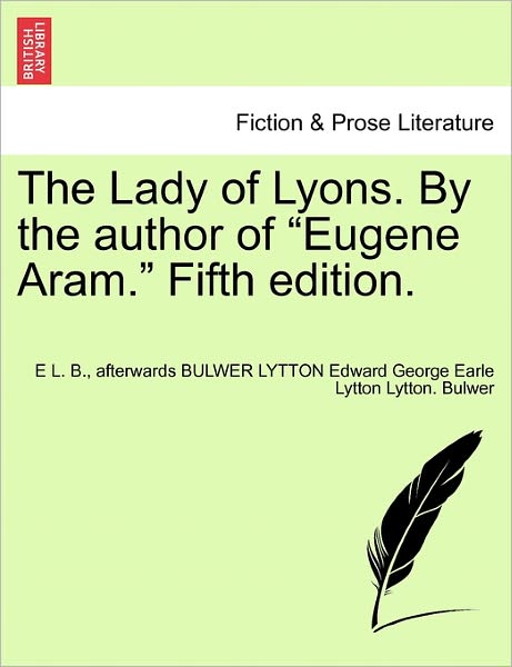 Cover for E L B · The Lady of Lyons. by the Author of (Paperback Book) (2011)