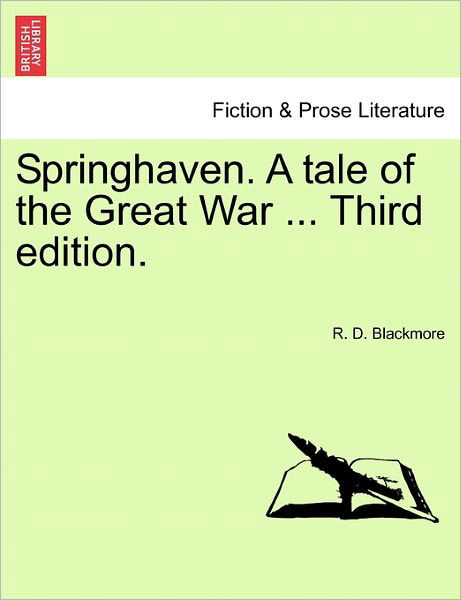 Cover for R D Blackmore · Springhaven. a Tale of the Great War ... Third Edition. (Paperback Book) (2011)