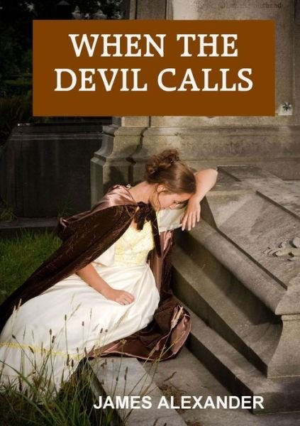 Cover for James Alexander · When the Devil Calls (Paperback Bog) (2014)