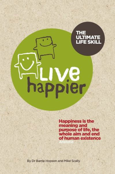 Cover for Barrie Hopson · Live Happier the Ultimate Life Skill (Buch) (2012)
