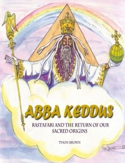 Cover for Tyson Brown · Abba Keddus 'Rastafari and the Return of Our Sacred Origins' 2015 (Buch) (2011)