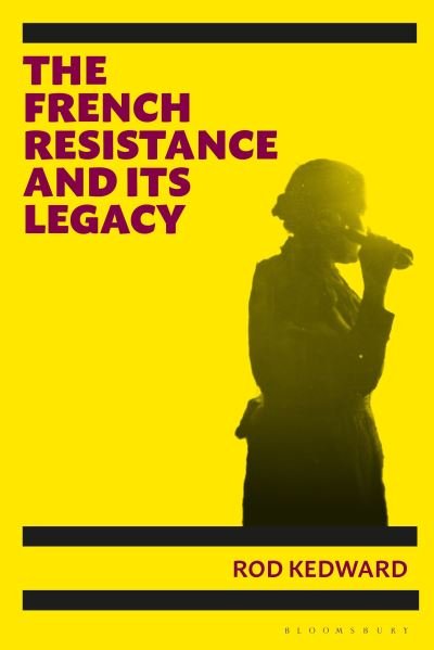 Cover for Rod Kedward · French Resistance and Its Legacy (N/A) (2022)