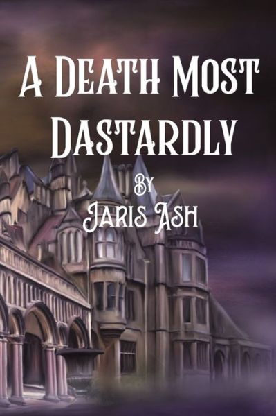 Cover for Jaris Ash · A Death Most Dastardly (Paperback Book) (2022)