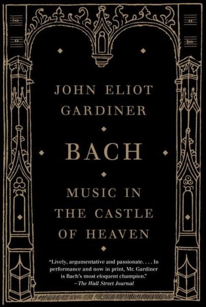 Cover for John Eliot Gardiner · Bach: Music in the Castle of Heaven (Vintage) (Pocketbok) (2015)