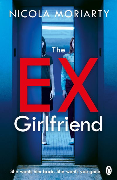 Cover for Nicola Moriarty · The Ex-Girlfriend: The twisted dark thriller from the author of The Fifth Letter (Paperback Book) (2019)