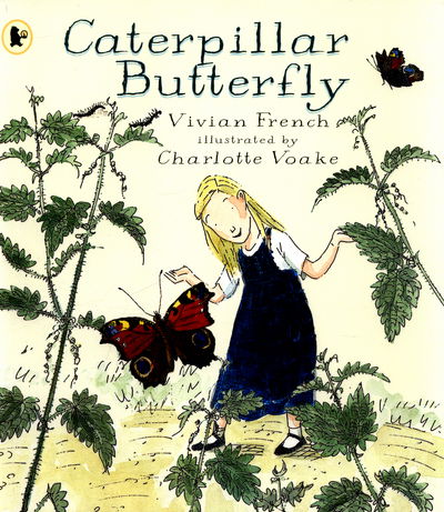 Caterpillar Butterfly - Vivian French - Kirjat - Walker Books Ltd - 9781406365436 - torstai 1. syyskuuta 2016