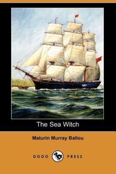 Cover for Maturin Murray Ballou · The Sea-witch (Paperback Book) (2006)