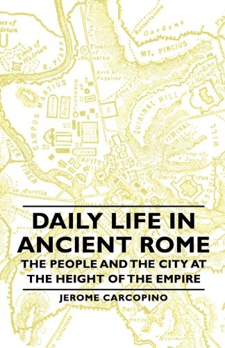 Daily Life in Ancient Rome - the People and the City at the Height of the Empire - Jerome Carcopino - Books - Carcopino Press - 9781406761436 - May 14, 2007