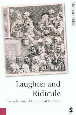 Cover for Michael Billig · Laughter and Ridicule: Towards a Social Critique of Humour - Published in association with Theory, Culture &amp; Society (Paperback Book) (2005)