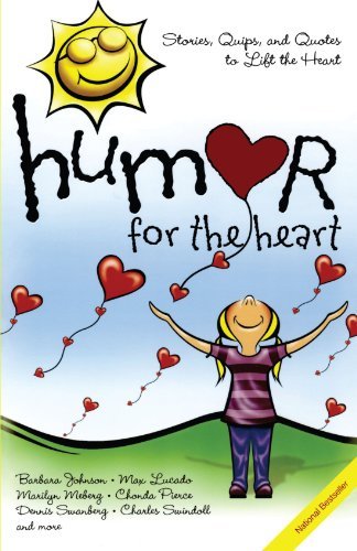 Cover for Humor for the Heart: Stories, Quips, and Quotes to Lift the Heart (Paperback Book) (2000)