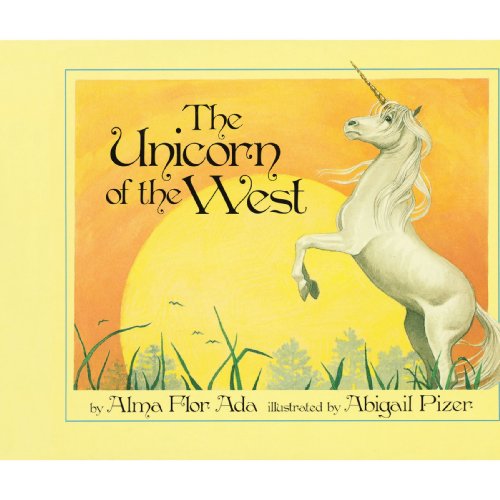 Cover for Alma Flor Ada · The Unicorn of the West (Paperback Book) (2007)