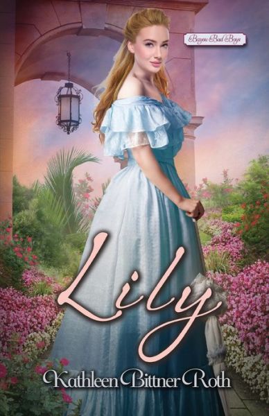 Cover for Kathleen Bittner Roth · Lily (Paperback Book) (2021)