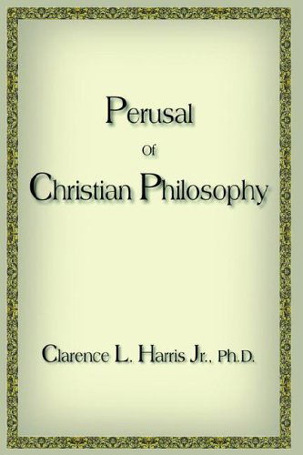 Cover for Clarence  L. Harris Jr. · Perusal of Christian Philosophy (Hardcover Book) (2005)