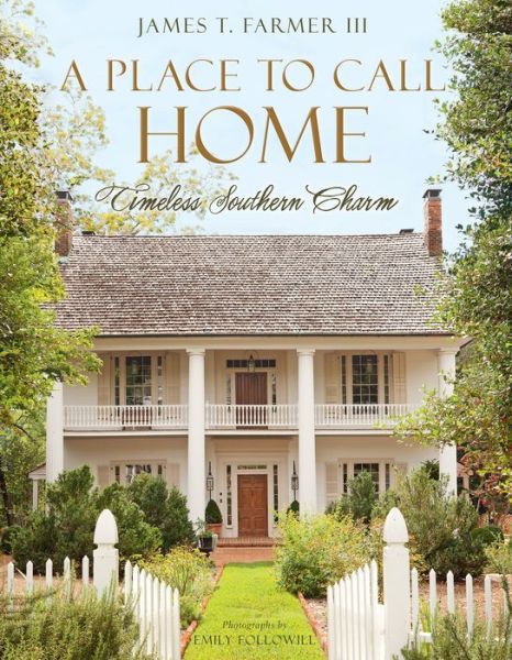 Cover for James Farmer · Place to Call Home: Timeless Southern Charm (Hardcover Book) (2017)