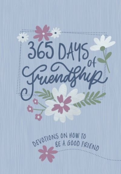 Cover for Broadstreet Publishing Group LLC · 365 Days of Friendship: Devotions on How to Be a Good Friend (Läderbok) (2022)