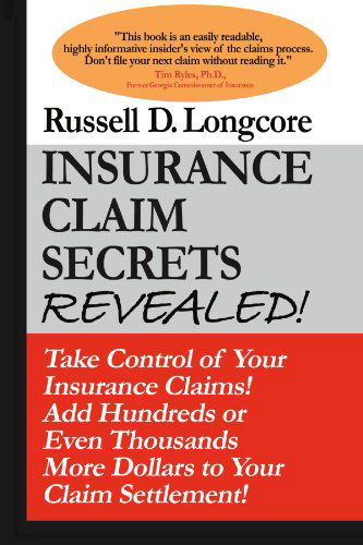 Cover for Russell D. Longcore · Insurance Claim Secrets Revealed! (Paperback Book) (2007)