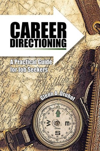 Career Directioning - Glenn A. Druhot - Bøker - Xlibris Corporation - 9781425766436 - 27. august 2007