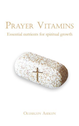 Cover for Olusegun Asekun · Prayer Vitamins: Essential Nutrients for Spiritual Growth (Paperback Book) (2006)