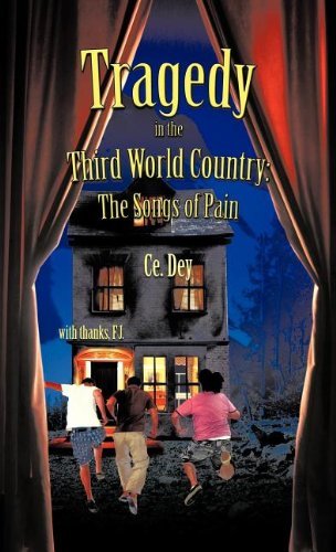 Tragedy in the Third World Country: the Songs of Pain - Ce Dey - Bøker - Trafford Publishing - 9781426970436 - 11. oktober 2011
