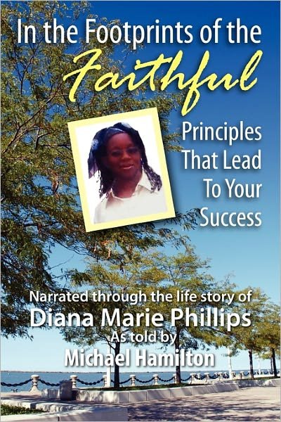 Cover for Michael Hamilton · In the Footprints of the Faithful: Principles That Lead to Your Success (Paperback Bog) (2011)