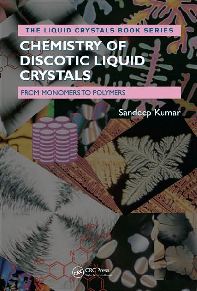 Cover for Sandeep Kumar · Chemistry of Discotic Liquid Crystals: From Monomers to Polymers - Liquid Crystals Book Series (Hardcover Book) (2010)