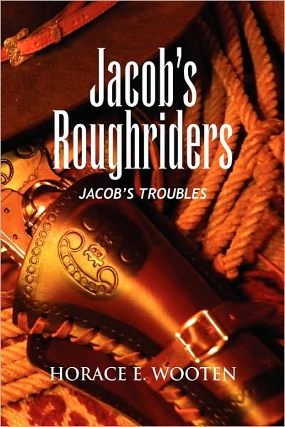 Cover for Horace E Wooten · Jacob's Roughriders (Paperback Book) (2010)