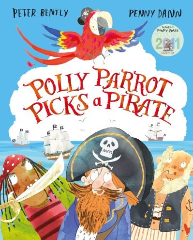 Polly Parrot Picks a Pirate - Peter Bently - Bücher - Pan Macmillan - 9781447223436 - 11. September 2014