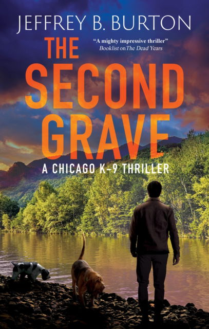 Cover for Jeffrey B. Burton · The Second Grave - A Chicago K-9 Thriller (Hardcover Book) [Main edition] (2025)