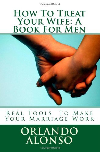Cover for Orlando Alonso · How to Treat Your Wife: a Book for men (Paperback Bog) (2011)