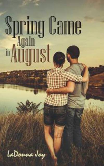 Cover for Ladonna Joy · Spring Came Again in August (Paperback Bog) (2015)