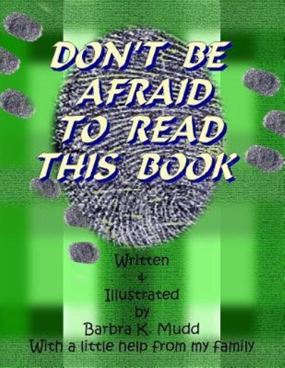 Cover for Barbra K Mudd · Don't Be Afraid To Read This Book (Paperback Book) (2011)