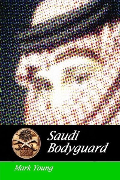 Cover for Mark Young · Saudi Bodyguard (Pocketbok) (2011)