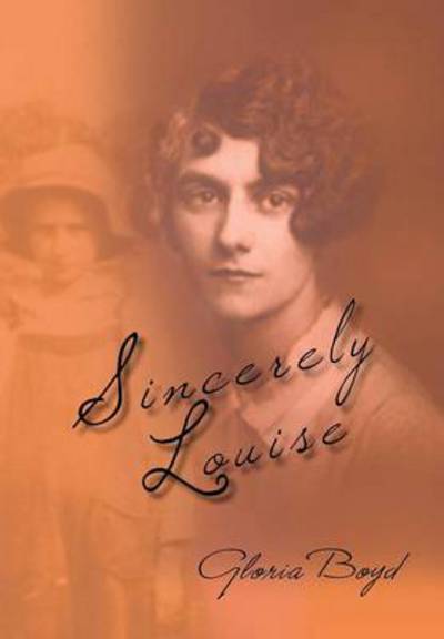 Cover for Gloria Boyd · Sincerely Louise (Hardcover Book) (2011)