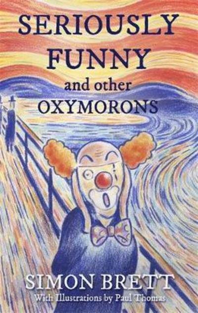 Seriously Funny, and Other Oxymorons - Gift Books - Simon Brett - Książki - Little, Brown Book Group - 9781472139436 - 13 listopada 2018