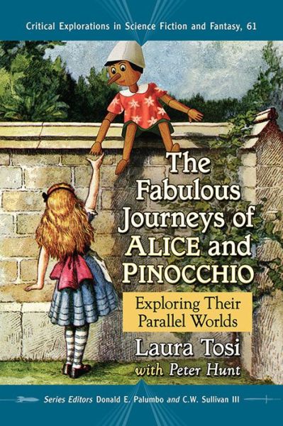 Cover for Laura Tosi · The Fabulous Journeys of Alice and Pinocchio: Exploring Their Parallel Worlds - Critical Explorations in Science Fiction and Fantasy (Paperback Book) (2018)