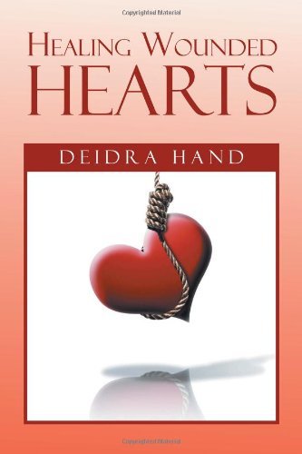 Cover for Deidra Hand · Healing Wounded Hearts (Paperback Bog) (2012)